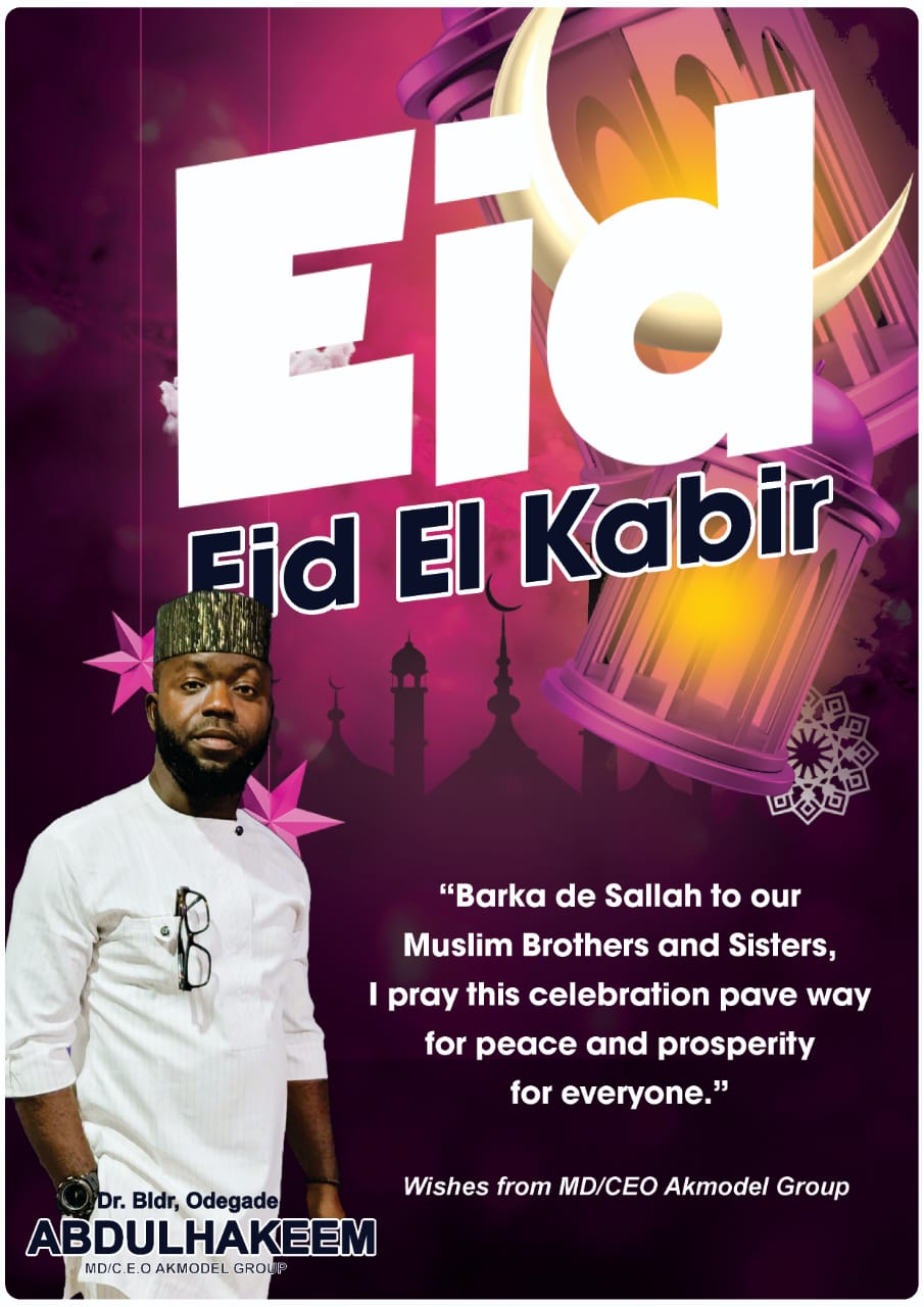 Akmodel Group MD Felicitates With Muslims On Eid-kabir, Celebrates Men On Fathers Day